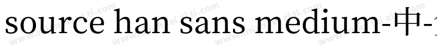 source han sans medium-中字体转换
